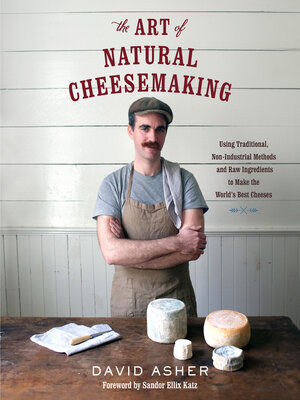 The Art of Natural Cheesemaking - ebook